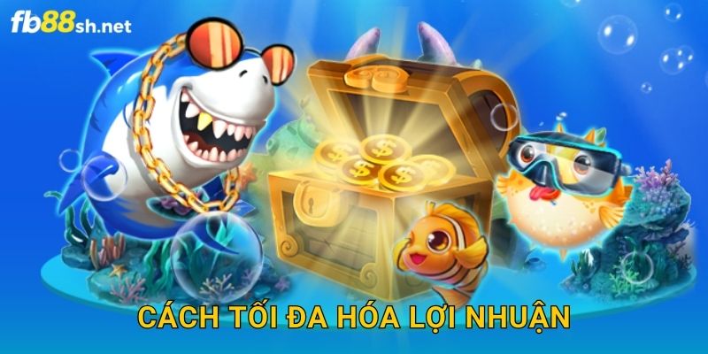 Cách tối đa hóa lợi nhuận