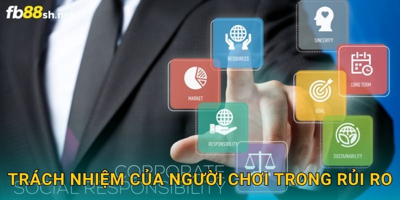 Trách nhiệm của người chơi trong rủi ro