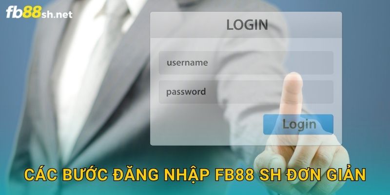 Các bước đăng nhập Fb88 sh đơn giản
