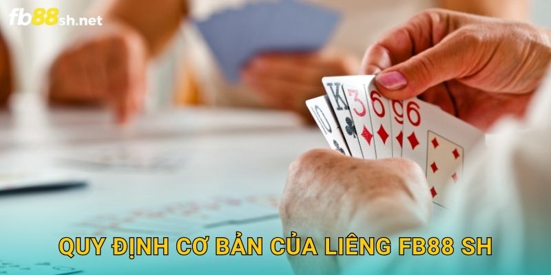 Quy định cơ bản của Liêng Fb88 sh