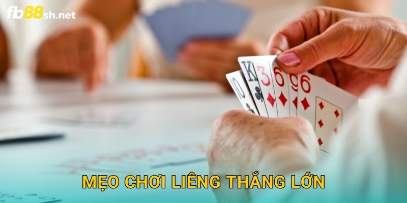 Mẹo chơi Liêng thắng lớn
