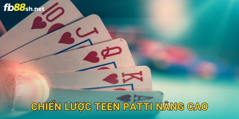 Chiến lược Teen Patti nâng cao