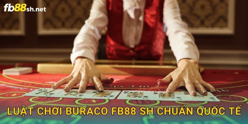 Luật chơi Buraco Fb88 sh chuẩn quốc tế