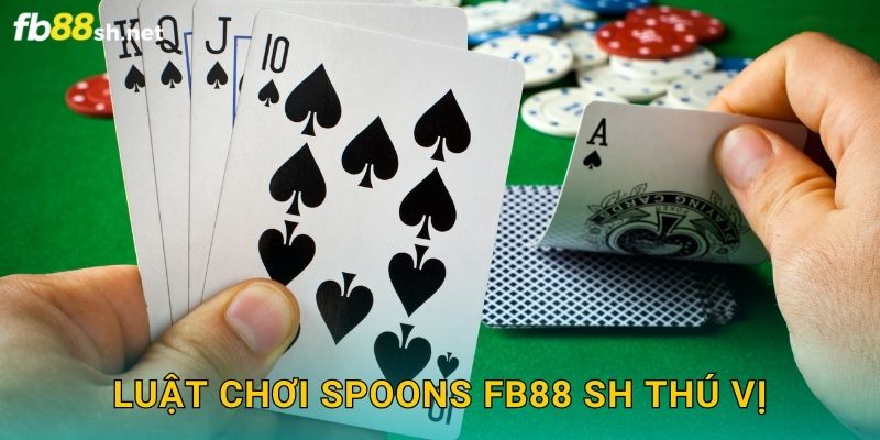 Luật chơi Spoons Fb88 sh thú vị
