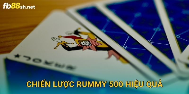 Chiến lược Rummy 500 hiệu quả